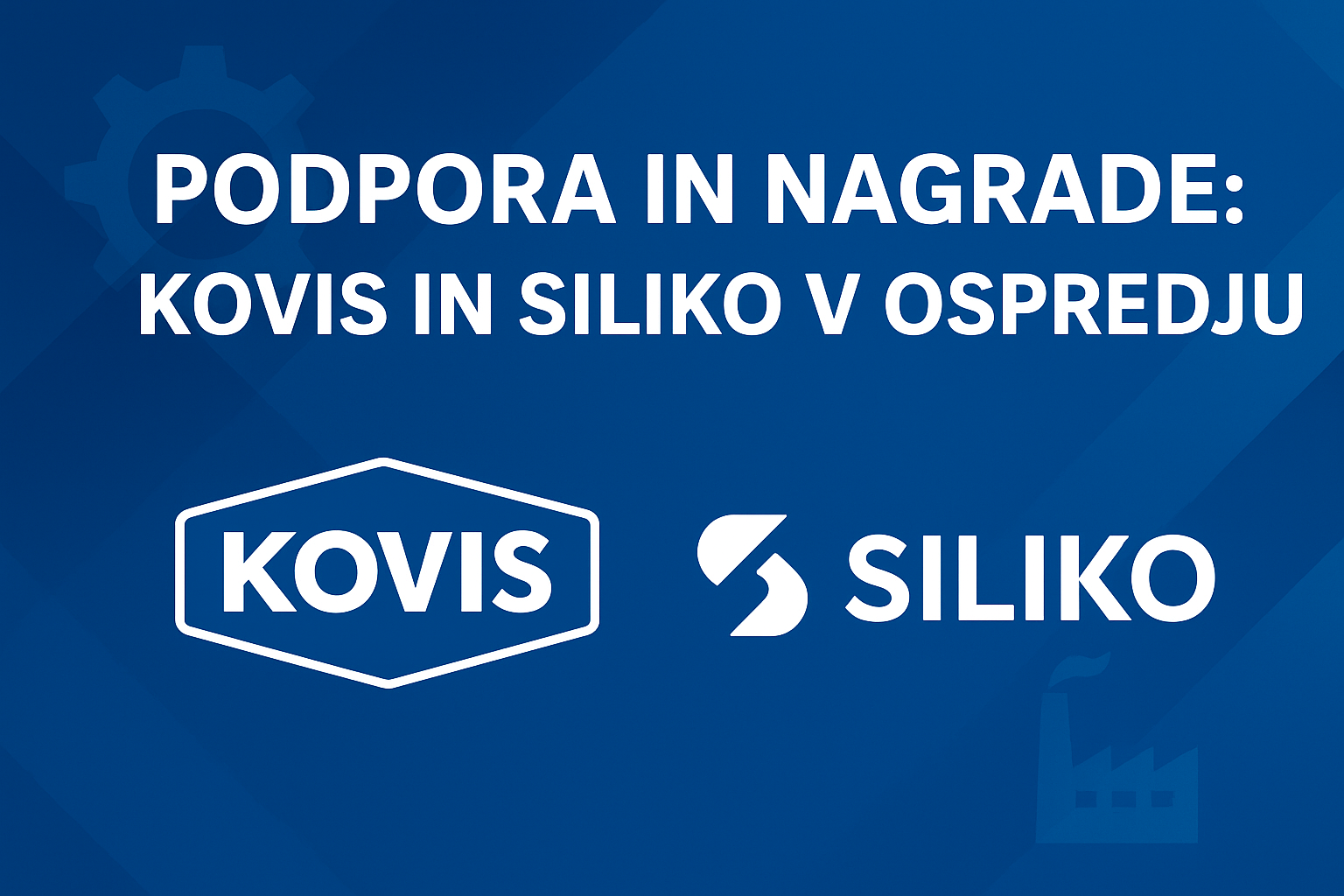 Podpora in nagrade: Kovis in Siliko kažeta smer razvoja